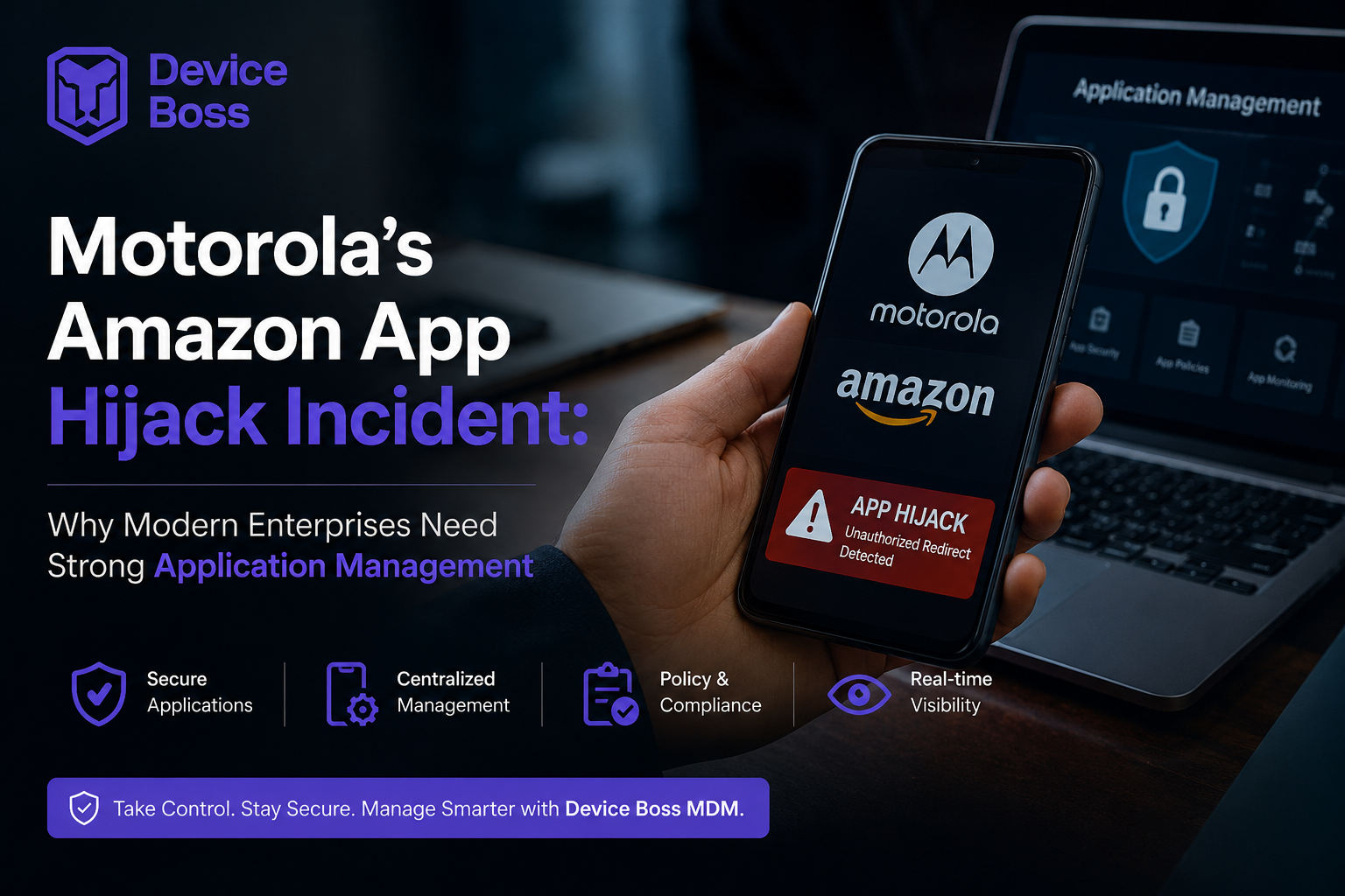 Motorola’s Amazon App Hijack Incident: Why Modern Enterprises Need Strong Application Management